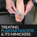 Clinical Corner: Treating Plantar Fasciitis and Its Mimickers (Course Discount)