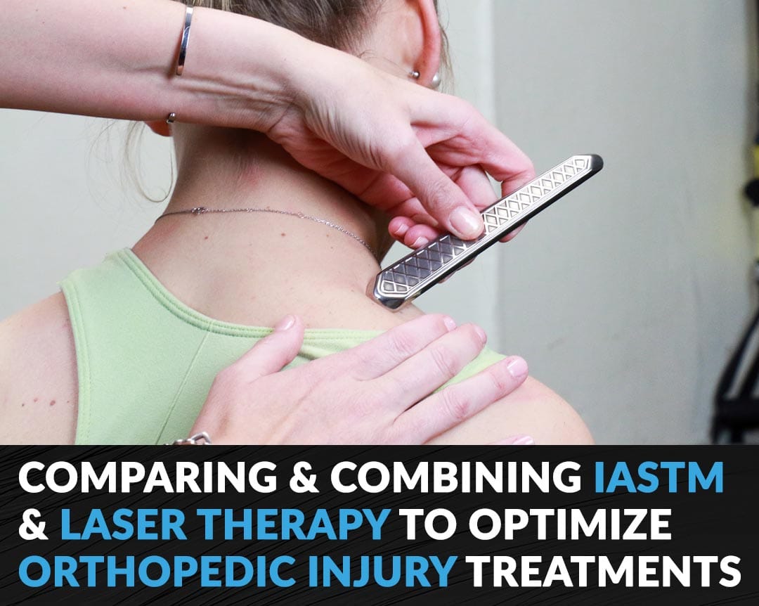 HawkGrips Courses Clinical Corner: Comparing and Combining IASTM and Laser Therapy to Optimize Orthopedic Injury Treatments