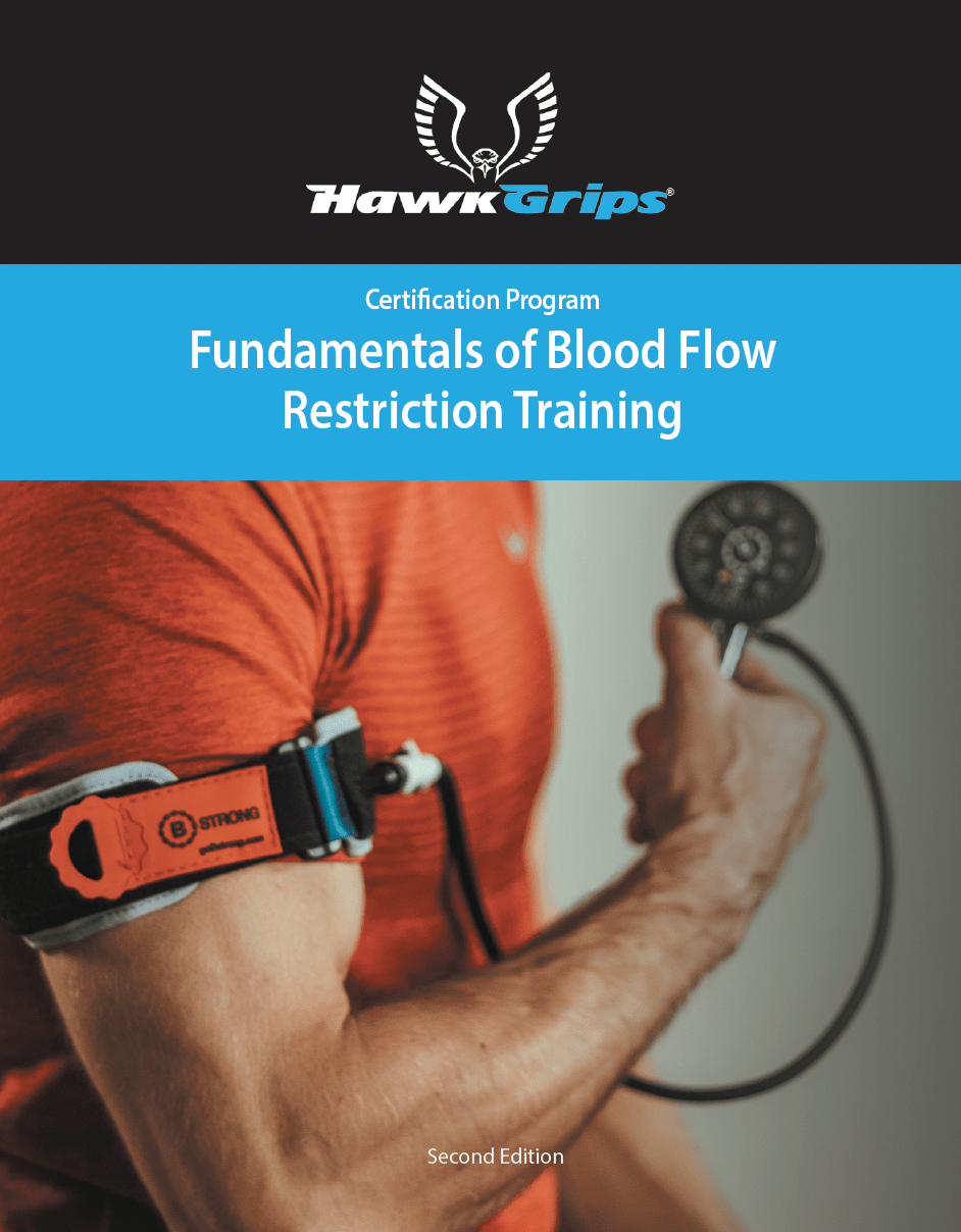 HawkGrips Fundamentals of Blood Flow Restriction Training Course Manual